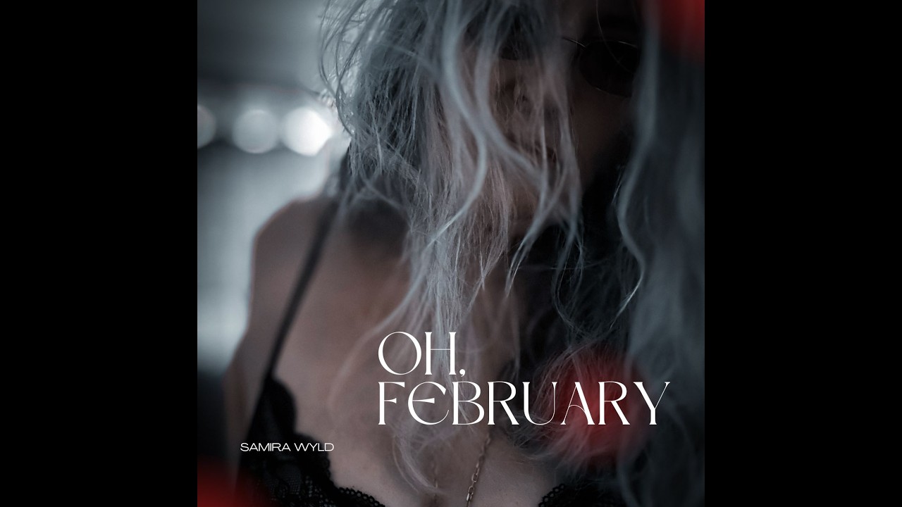 Samira Wyld | Oh, February (Official Music Visualiser)