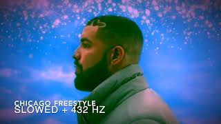 Drake - Chicago Freestyle (Ft. Given) [Slowed to Perfection + 432 Hz]