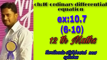 12 th maths ch:10 ordinary differential equation ex:10.7(6-10)
