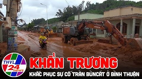 Khẩn trương khắc phục sự cố tràn bùn cát ở Bình Thuận