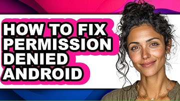 How to Fix Permission Denied Android (full Guide)