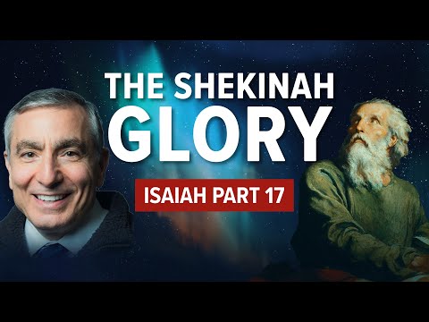 Isaiah, Part 17 | The Shekinah Glory