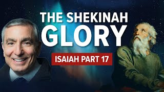 Isaiah, Part 17 | The Shekinah Glory