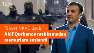 “Əliyev də mənim kimi gəlirlərini açıqlasın” - Akif Qurbanov məhkəmədən məmurlara səsləndi