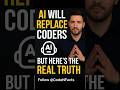 Will AI Replace Coders ? The REAL Truth You Should Know ! #coders #coding #shorts #ytshorts