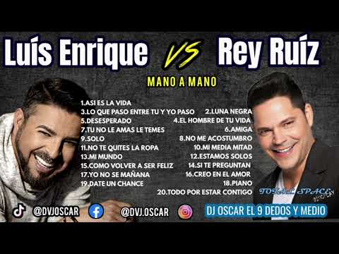 🤝🏻Mano a Mano🤝🏻|Luís Enrique Vs. Rey Ruíz|Dj Oscar el 9 dedos y medio|⬇️DESCARGA AQUI⬇️