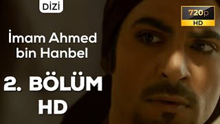 İmam Ahmed Bin Hanbel Dizisi 2.Bölüm Türkçe Altyazılı 720P
