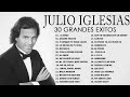 JULIO IGLESIAS TODOS SUS 30 GRANDES EXITOS INMORTALES - LAS MEJORES CANCIONES DE JULIO IGLESIAS