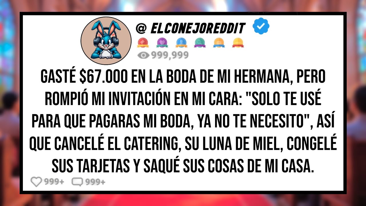 Gasté $67.000 en la Boda de Mi HERMANA, Pero Rompió Mi Invitación en Mi Cara: 
