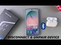 Samsung Galaxy S26 / S26 Ultra: How To Disconnect &amp; Unpair Bluetooth Device
