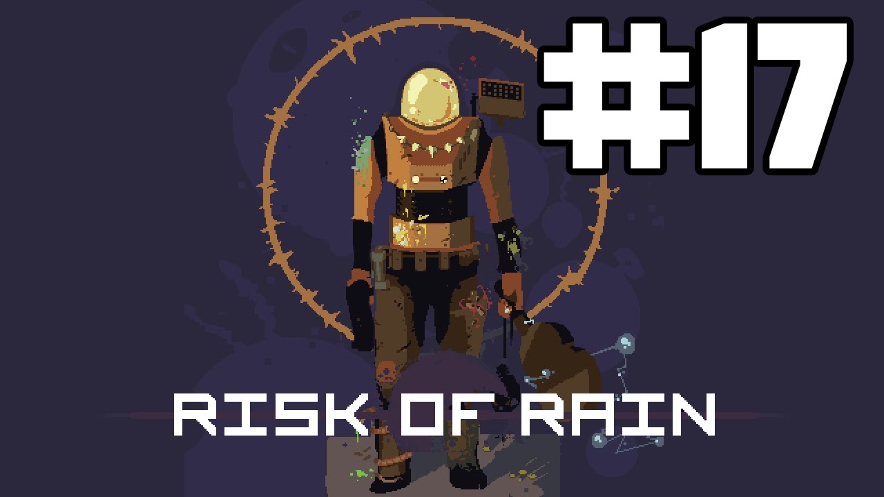 Tom plays Risk of Rain (PC) - Episode 17