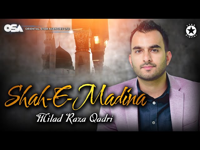 Beautiful Naat | Shah-E-Madina | Milad Raza Qadri 