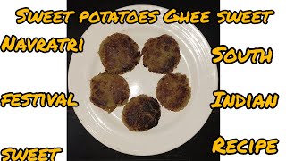 Navratri festival sweet|Sweet potatoes|Ghee sweet South Indian Recipe in hindi .