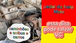 O que tá acontecendo,PEDAL do Freio MOLE,caminhões e ônibus e carros