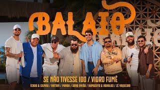 Balaio (Clipe Oficial) - Se Não Tivesse Ido / Vidro Fumê