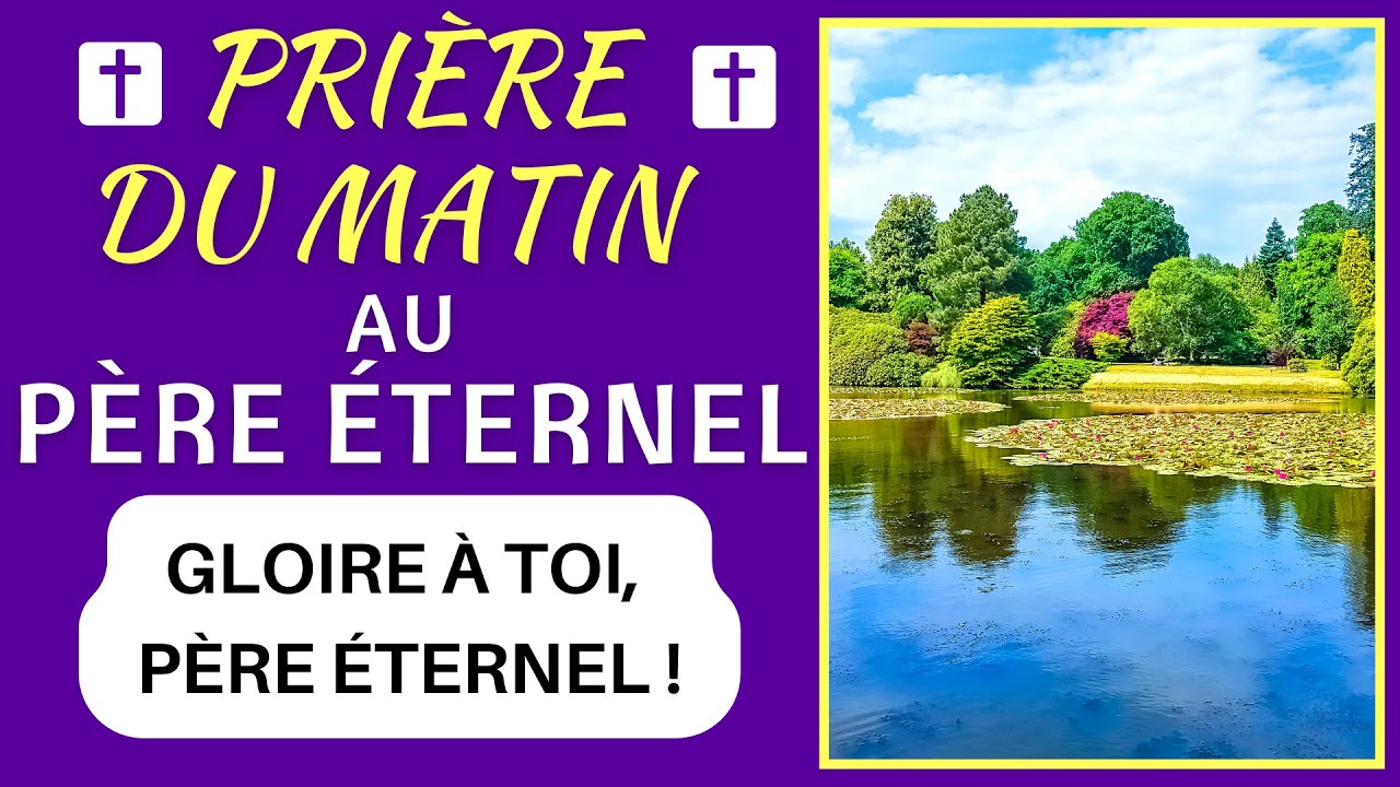 Prière DU MATIN ✨GLOIRE À TOI, PÈRE ÉTERNEL 🙏 Prière Matinale Catholique