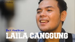 LAILA CANGGUNG (IYETH BUSTAMI) | SAM HASIBUAN COVER