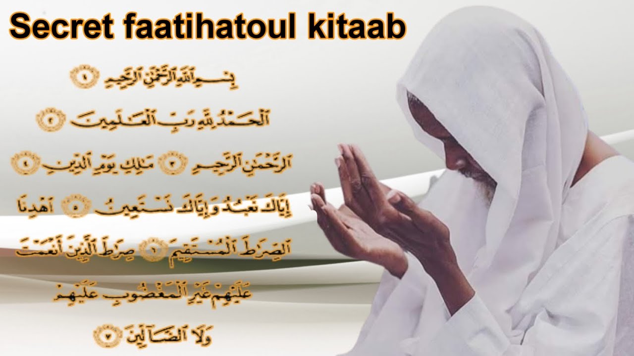 Secrets ak ndiarignou Fatihatoul kitaab : Serigne Abdou Rahmane mbacké - bienfaits sourate al Fatiha