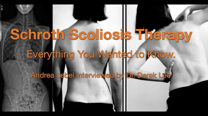 Schroth Scoliosis Therapy Everything You Want To Know, Andrea Lebel interviewed by Dr. Derek Lee