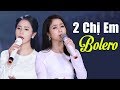 2 Chị Em Ruột Hát Bolero Đốn Tim Triệu Người Nghe - PHƯƠNG ANH & PHƯƠNG Ý