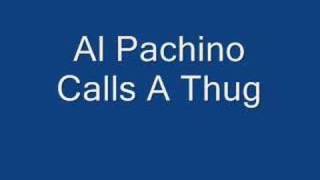 Al Pacino Calls A Thug