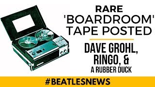 Beatles News 9: Clip of the rare “Boardroom tape&quot; surfaces, Ringo &amp; Dave Grohl chat, #tracethebass