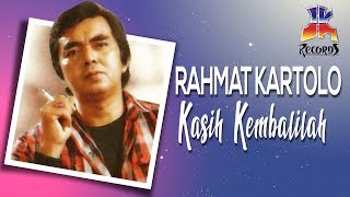 Rachmat Kartolo - Kasih Kembalilah (Official Audio)