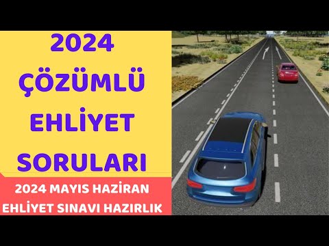 EHLİYET SINAV SORULARI 2024 / 2024 MAYIS EHLİYET SORULARI / ANİMASYONLU EHLİYET SORULARI ÇÖZ