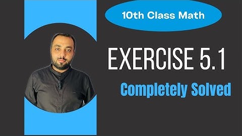 Exercise 5.1 class 10 Math | Math Solution | Usman Sarwar