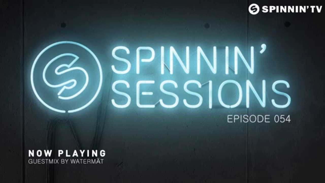Spinnin' Sessions 054 - Guest: Watermät