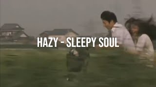 Hazy - Sleepy Soul ( Vietsub - Lyric )