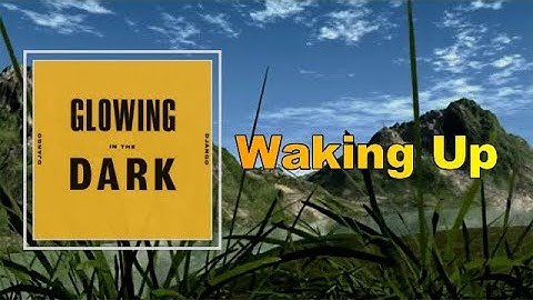 Django Django - Waking Up (Lyrics)
