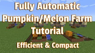 Minecraft Fully Automatic Pumpkin and Melon Farm Highly Efficient Lossless and Compact