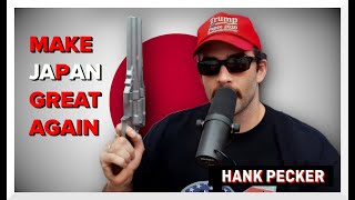Make Japan Great Again. Hank Pecker