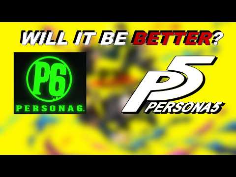 Will Persona 6 Surpass Persona 5?