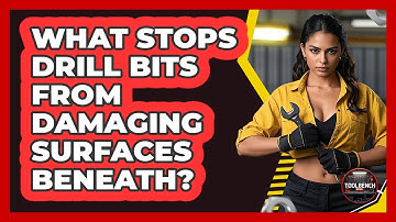 What Stops Drill Bits From Damaging Surfaces Beneath? - ToolBench Pros