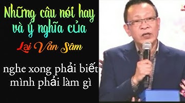 #1[Tik Tok Radio] | Câu nói hay và ý nghĩa của lại văn sâm