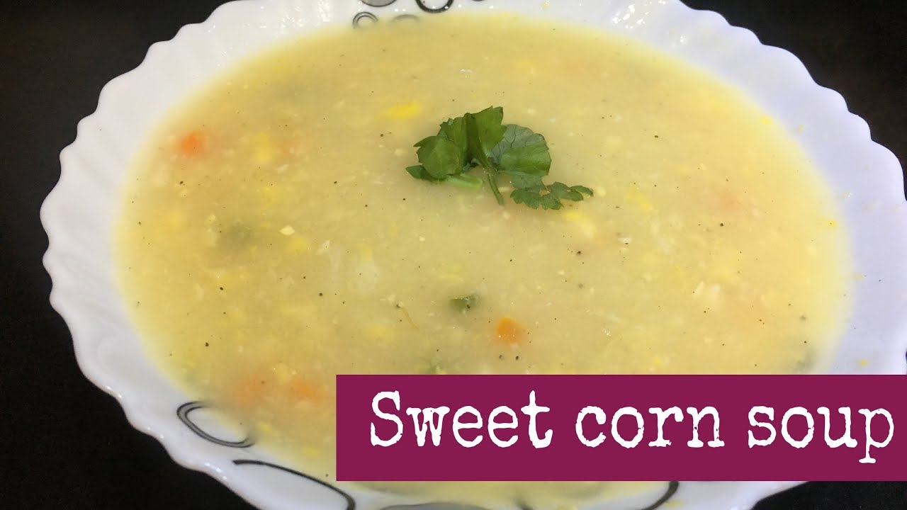 VEG SWEET CORN SOUP RECIPE RESTAURANT STYLE HOW TO MAKE SWEET CORN