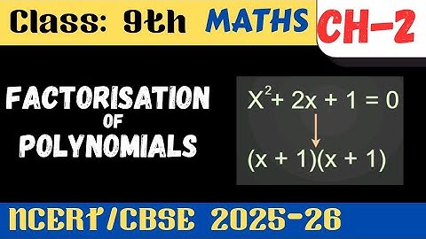 Class 9 Maths Ch-2 | Factorisation of Polynomials Full Explanation | NCERT 2025-26 |Tricks Examples