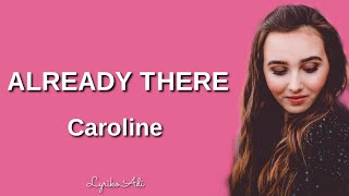 Caroline - Already There Lyrics