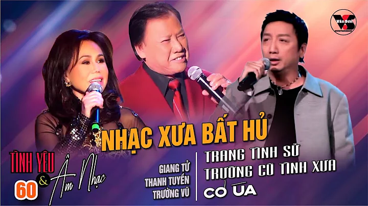 VAN SON 😊  Nhạc Xưa Bất Hủ  - TRƯỜNG CŨ TÌNH XƯA - Giang Tử, Thanh Tuyền, Trường Vũ
