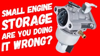 SMALL ENGINE STORAGE / ARE YOU DOING IT WRONG?