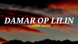 SYAHIBA SAUFA - DAMAR OP LILIN (LIRIK)