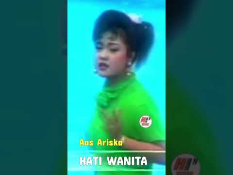 AAS ARISKA - HATI WANITA