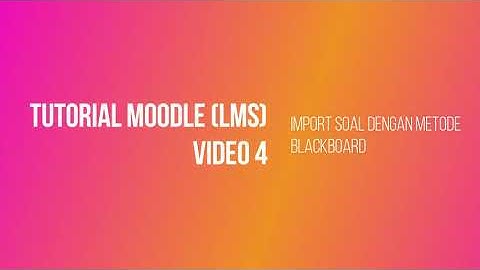 Tutorial Moodle (LMS) - Import Soal Ms Word menggunakan Examview (File Format Blackboard) - Bagian 4