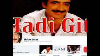 Hakkı Bulut - Hadi Git