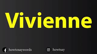 Celebrity How To Pronounce Vivienne Net Worth