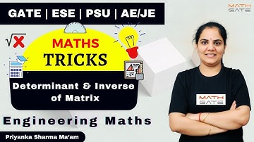 Tricks of Determinant & Inverse of Matrix | Engineering Maths | GATE ESE PSU AE/JE | Priyanka Ma