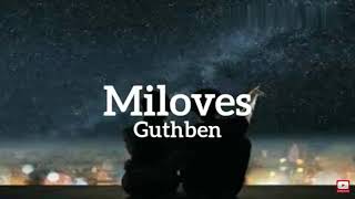 Miloves |Guthben Lyrics