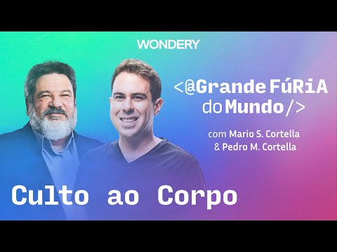 [EPISÓDIO] Culto ao Corpo | A Grande Fúria do Mundo